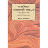 Surnames of North West Ireland. Concise Histories of the Major Surnames of Gaelic and Planter Origin