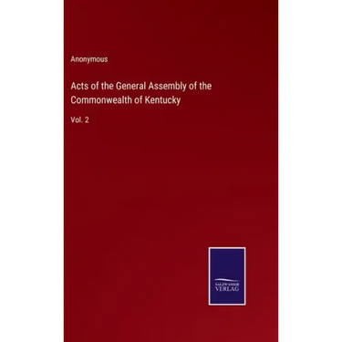 Acts of the General Assembly of the Commonwealth of Kentucky: Vol. 2