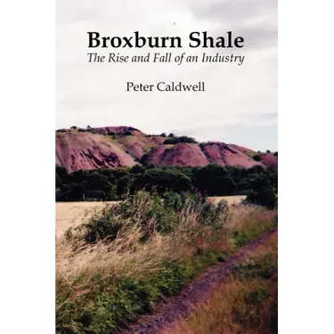 Broxburn Shale: The Rise and Fall of an Industry