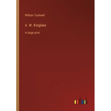 A. W. Kinglake: in large print