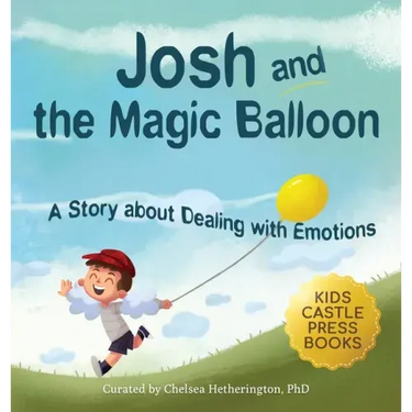Josh And The Magic Balloon: A Children's Book About Anger Management, Emotional Management, and Making Good Choices Dealing with Social Issues