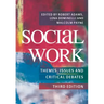 Social Work: Themes, Issues and Critical Debates