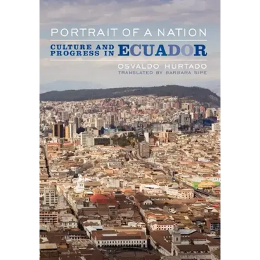Portrait of a Nation: Culture and Progress in Ecuador