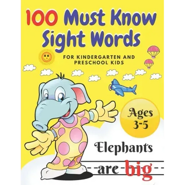 100 Must Know Sight Words: For Kindergarten and Preschool Kids Learning to Write and Read Ages 3-5 prescholer Workbook