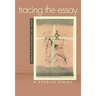 Tracing the Essay: Through Experience to Truth