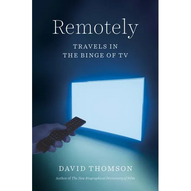 Remotely: Travels in the Binge of TV