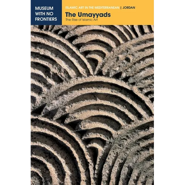 The Umayyads: The Rise of Islamic Art