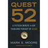 Quest 52: A Fifteen-Minute-A-Day Yearlong Pursuit of Jesus