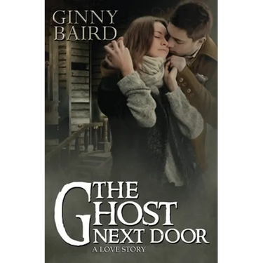The Ghost Next Door (A Love Story)