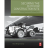 Securing the Outdoor Construction Site: Strategy, Prevention, and Mitigation