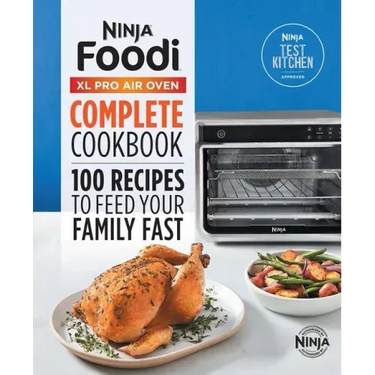 The Official Ninja(r) Foodi(tm) XL Pro Air Oven Complete Cookbook: 100 Recipes to Feed Your Family Fast