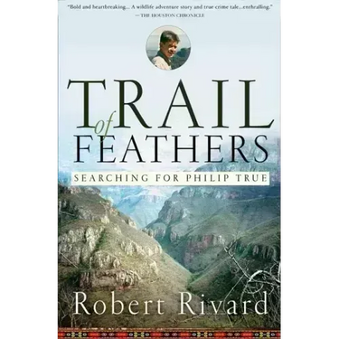 Trail of Feathers: Searching for Philip True