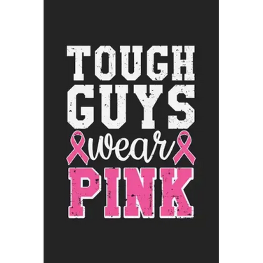 Tough Guys Wear Pink: Jot down your notes in this colleged ruled notebook