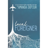 Local Foreigner: A Collection of Poems Searching For Home by Amanda Dufour