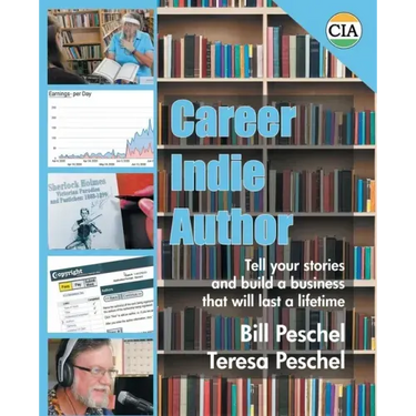 Career Indie Author: Tell Your Stories and Build a Business That Will Last a Lifetime