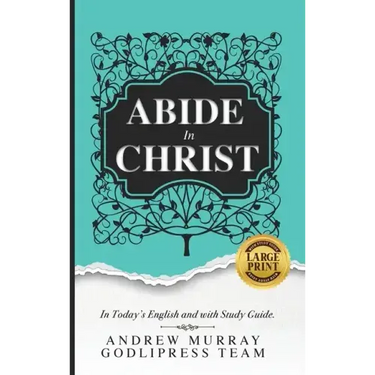Andrew Murray Abide in Christ: In Today's English and with Study Guide (LARGE PRINT)