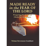 Made Ready in the Fear of the Lord: Preparing the bride of Christ for His return