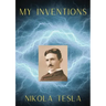 My Inventions: The Autobiography of Nikola Tesla