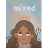 Mixed with Love