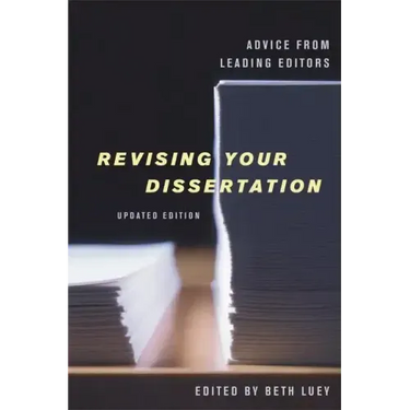 Revising Your Dissertation, Updated Edition: Advice from Leading Editors