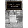 Ghosts of America - Tennessee