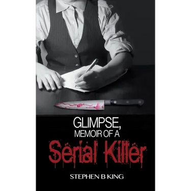 Glimpse, Memoir of a Serial Killer