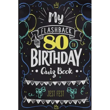 My Flashback 80th Birthday Quiz Book: Turning 80 Humor for People Born in the '40s