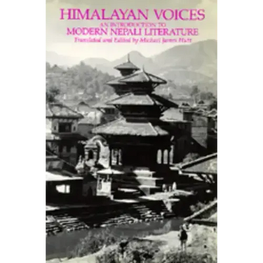 Himalayan Voices: An Introduction to Modern Nepali Literature