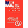 The Man Without a Country / A Message to Garcia