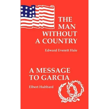 The Man Without a Country / A Message to Garcia