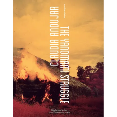 Claudia Andujar: The Yanomami Struggle