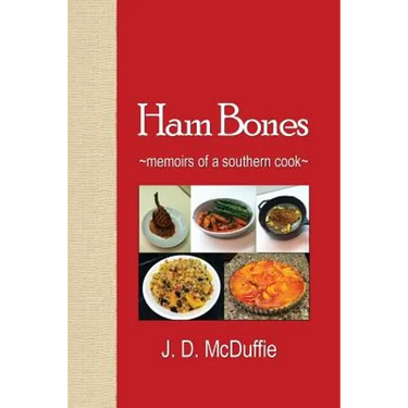 Ham Bones: - memoirs of a southern cook -