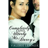 Completely and Utterly Mr. Darcy's: a Pride and Prejudice variation
