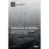 Historical Acoustics: Relationships between People and Sound over Time