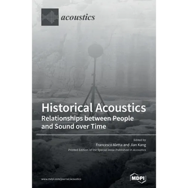 Historical Acoustics: Relationships between People and Sound over Time