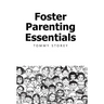 Foster Parenting Essentials