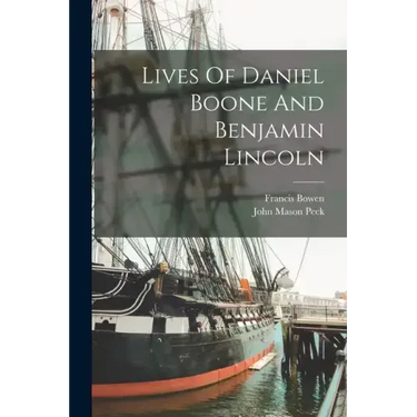 Lives Of Daniel Boone And Benjamin Lincoln