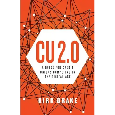 CU 2.0: A Guide for Credit Unions Competing in the Digital Age