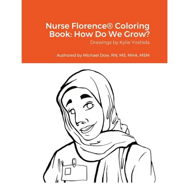 Nurse Florence(R) Coloring Book: How Do We Grow?