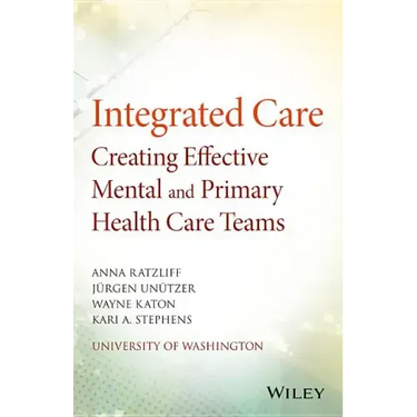 Integrated Care: Creating Effective Mental and Primary Health Care Teams