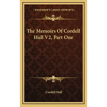 The Memoirs of Cordell Hull V2, Part One
