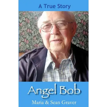 Angel Bob: The true story of a Gideon who delivered a Bible and a message to a mother moments before she received devastating new