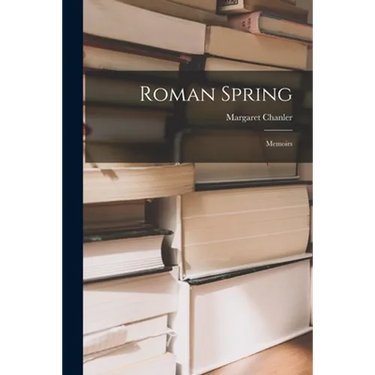 Roman Spring: Memoirs
