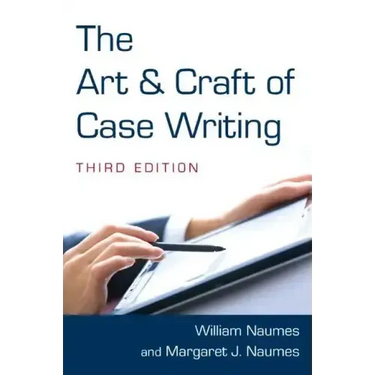 The Art and Craft of Case Writing