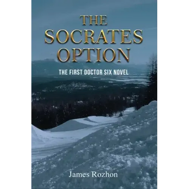 The Socrates Option: The First Doctor Six Novel