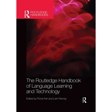 The Routledge Handbook of Language Learning and Technology
