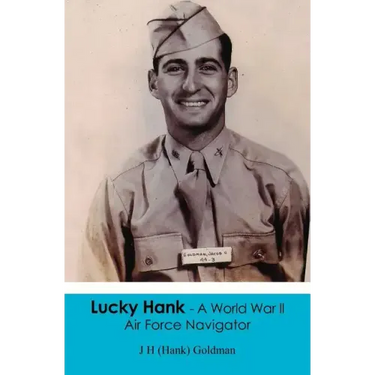 Lucky Hank - A World War ll Air Force Navigator