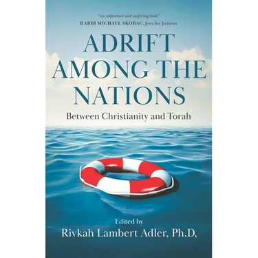 Adrift Among The Nations: Between Christianity and Torah