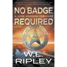 No Badge Required: A Jake Morgan Thriller