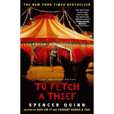 To Fetch a Thief: A Chet and Bernie Mystery